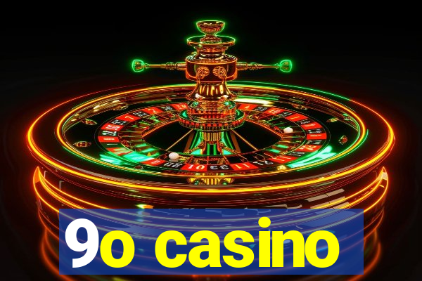 9o casino